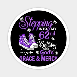 Stepping Into My 62nd Birthday With God's Grace & Mercy Bday Magnet